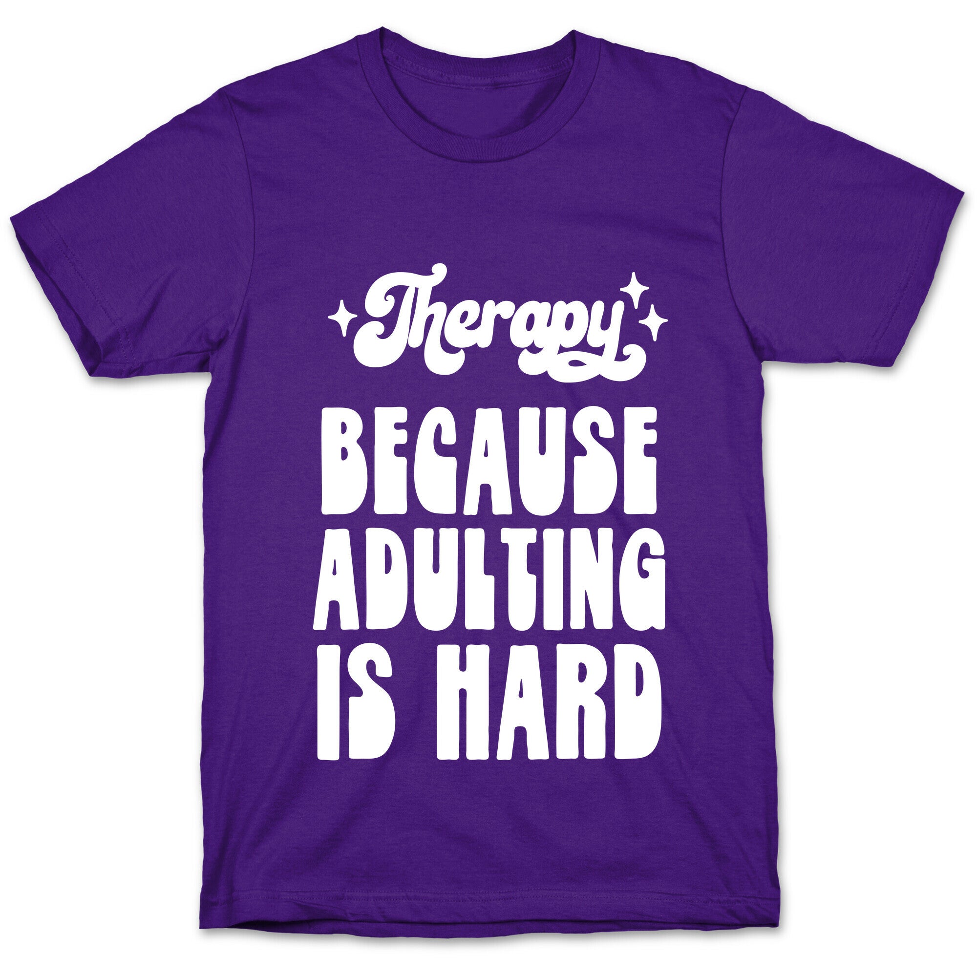 Therapy (Because Adulting Is Hard) T-Shirt
